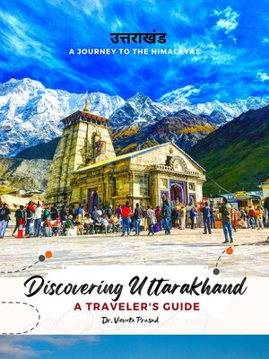 cover image of Discovering Uttarakhand a Journey to the Himalayas--A Traveler's Guide